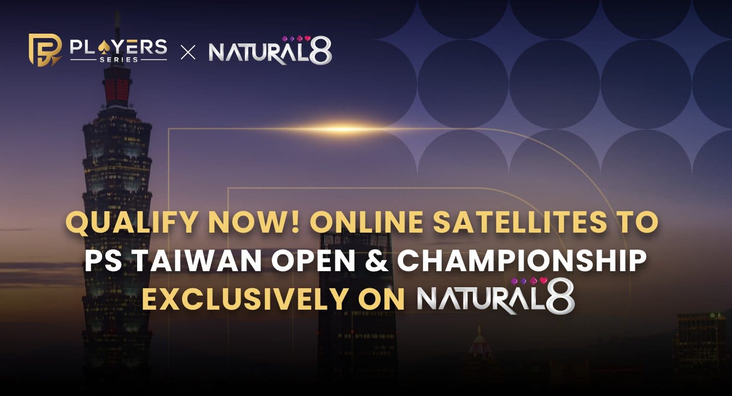 From Online to Glory: Secure Your Seat to the PS Taiwan Open & PS Taiwan Championship on Natural8!